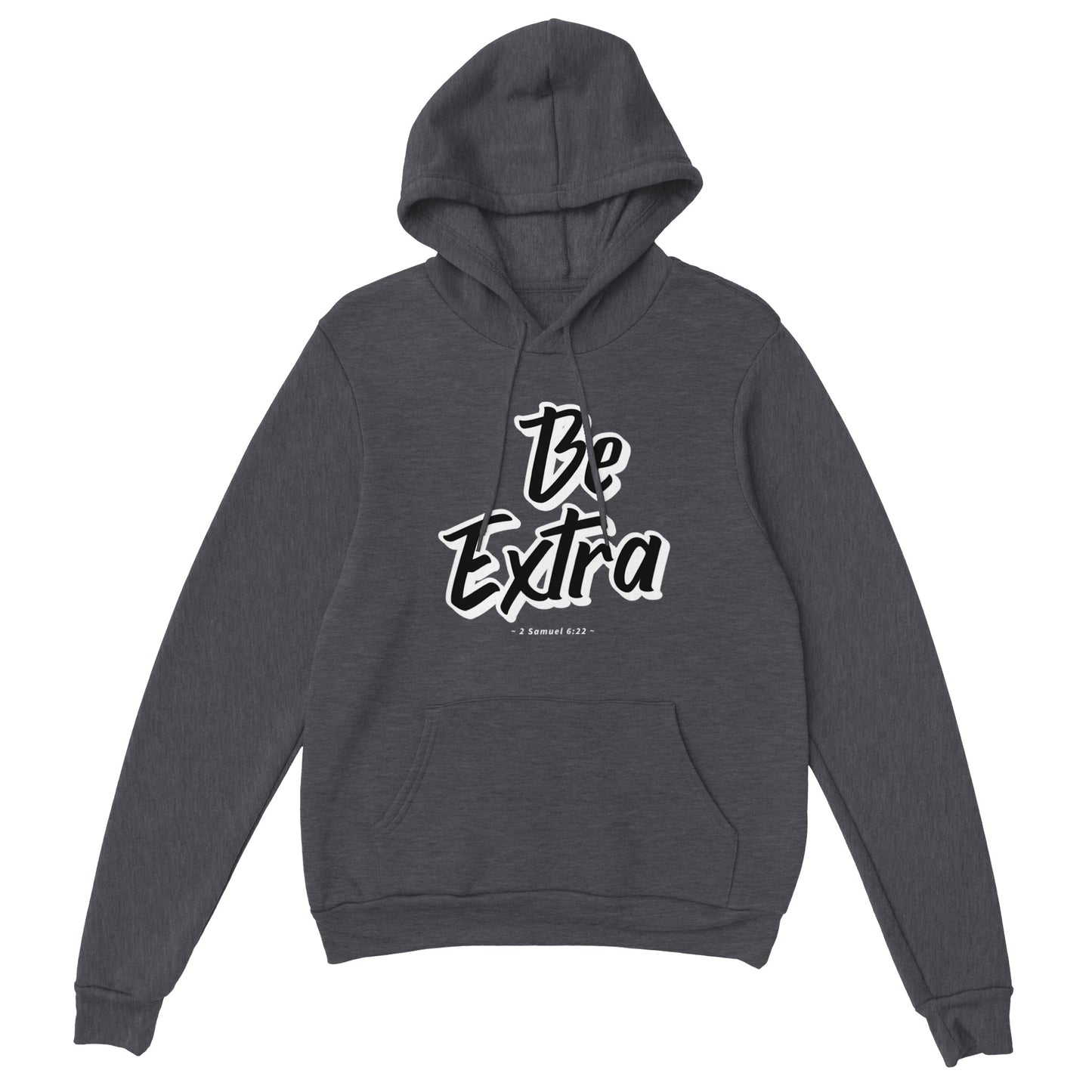 Be Extra Classic Pullover Hoodie