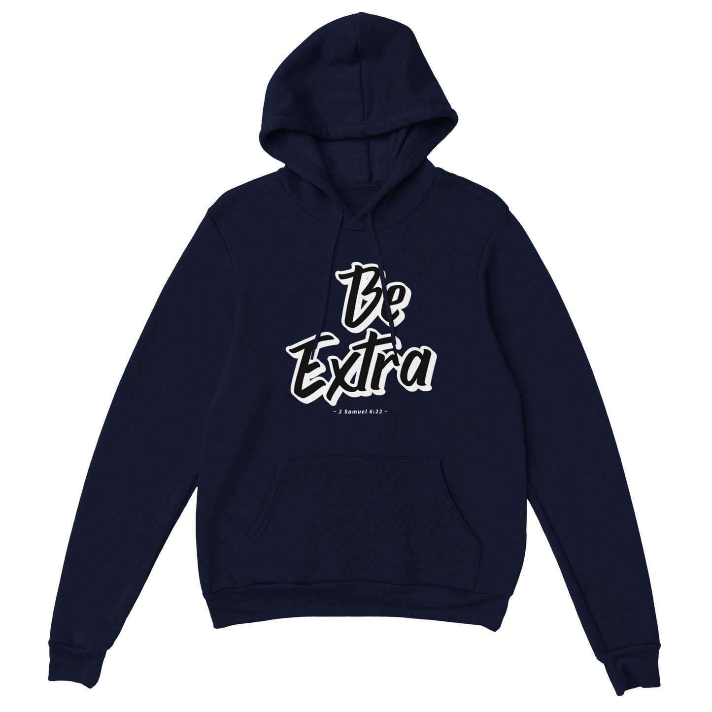 Be Extra Classic Pullover Hoodie