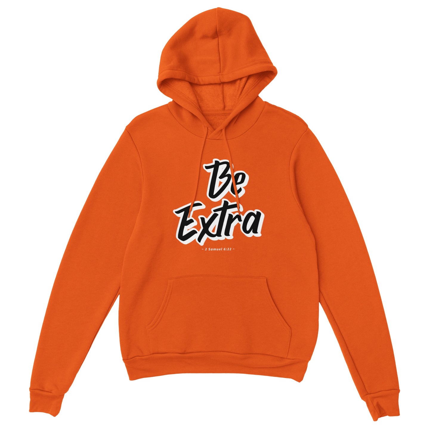 Be Extra Classic Pullover Hoodie