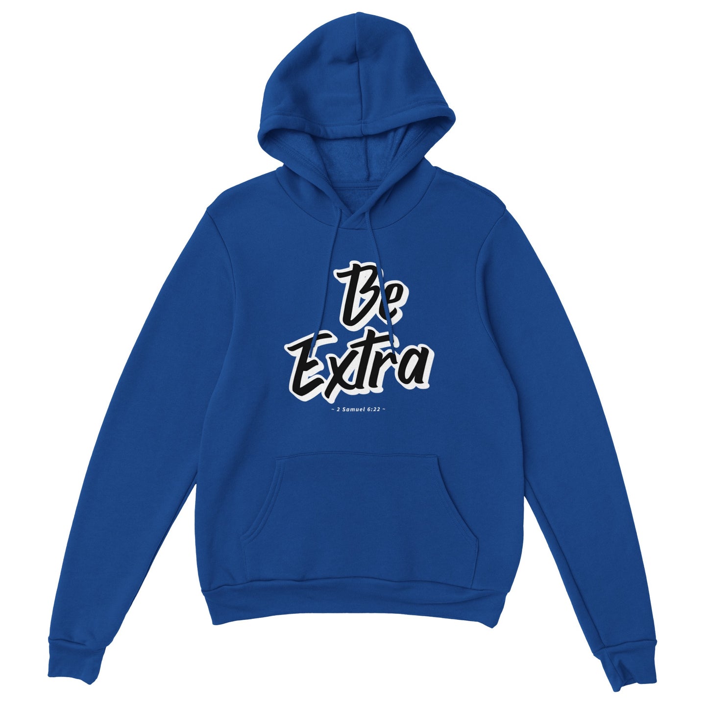 Be Extra Classic Pullover Hoodie