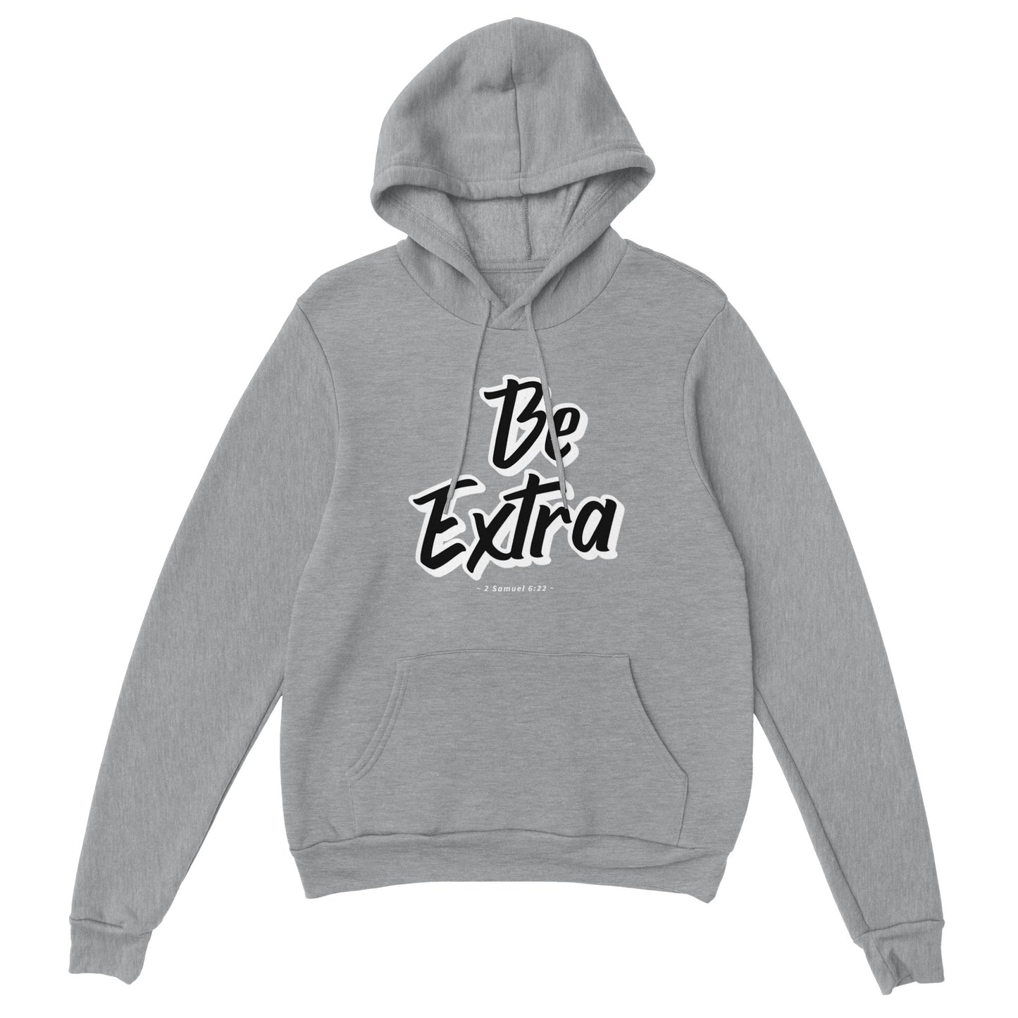 Be Extra Classic Pullover Hoodie